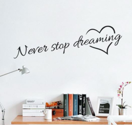 Muursticker Never stop dreaming ♥