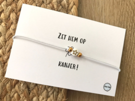 Wenskaart *ZET HEM OP, KANJER*