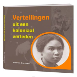 Vertellingen uit een koloniaal verleden