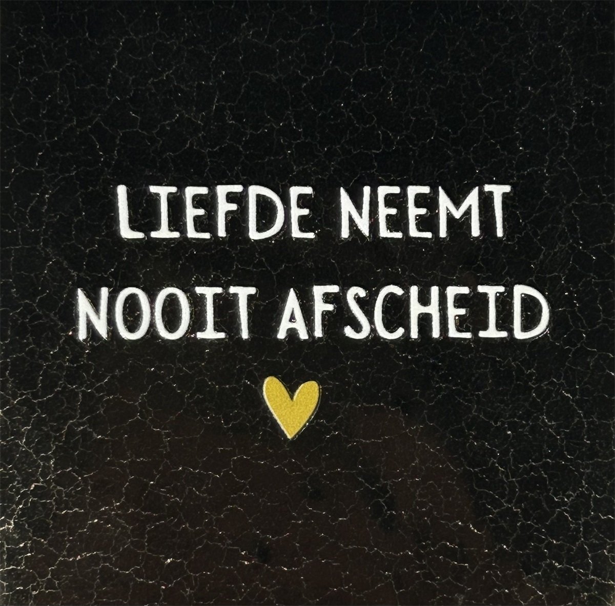 liefde neemt nooit afscheid || goud/creme
