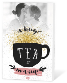 A hug in a cup tea