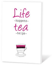 Life happens tea helps