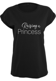 Dames shirt - ' Raising a Princess'