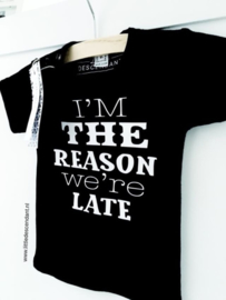 Shirt 'I'm the reason we're late'