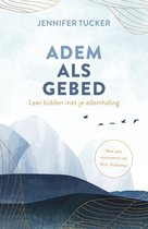 Adem als gebed - leer bidden met je ademhaling