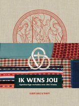 Ik wens jou - openhartige verhalen over (De) Trinity