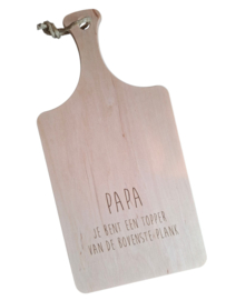 Plank "Papa je bent een vader van de bovenste plank"