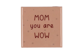 Tegel - Mom you are wow - oud roze