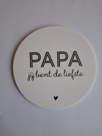 Onderzetter Papa jij bent de liefste