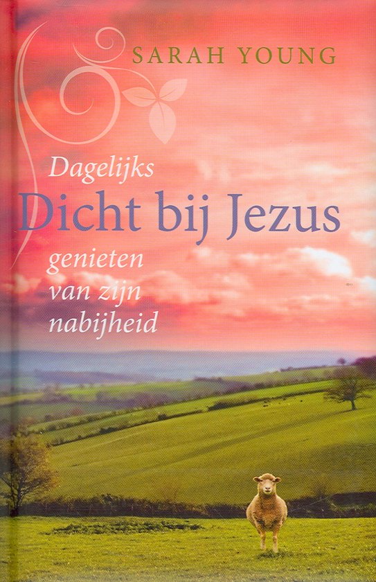 Dicht bij Jezus - Sarah Young
