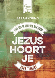 Jezus hoort je - Elke dag in gesprek met Jezus - voor tieners