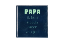 Tegel - Papa ik hou steeds meer van jou - donker blauw