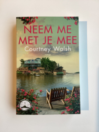 Neem me met je mee-Courtney Walsh