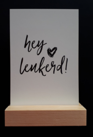 Hey leukerd