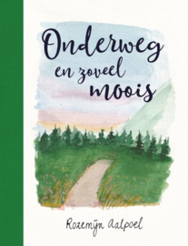 Onderweg is zoveel moois