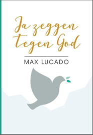 Ja zeggen tegen God - Max Lucado