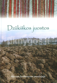 Book - Dzūkiškos Juostos - Alytaus Kraštotyros Muziejuje