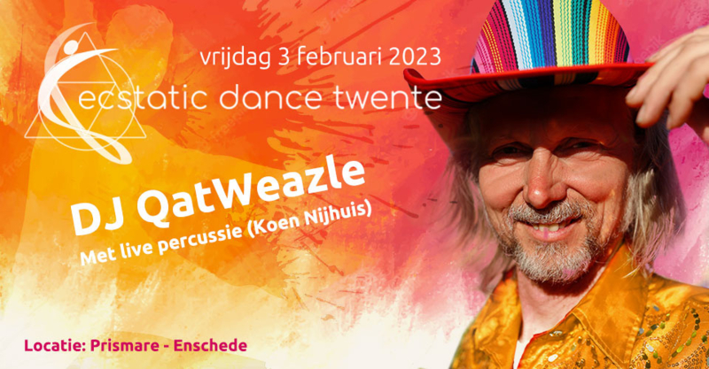 Ecstatic Dance Twente |- DJ QatWeazle - With live Percussion | Fr 3 february 2023