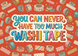 You can never have too much washi tape