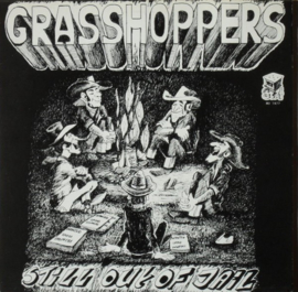 Grasshoppers – Still Out Of Jail