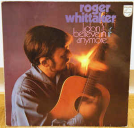 Roger Whittaker ‎– I Don't Believe In If Anymore