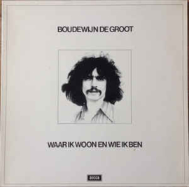 Boudewijn de Groot ‎– Waar Ik Woon En Wie Ik Ben