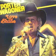 Porter Wagoner ‎– Love Shine