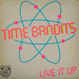 Time Bandits ‎– Live It Up