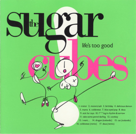 Sugarcubes – Life's Too Good (CD)