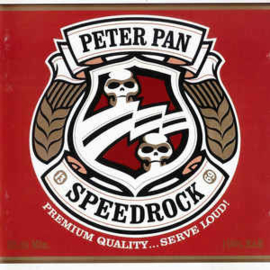 Peter Pan Speedrock ‎– Premium Quality... Serve Loud! (CD)