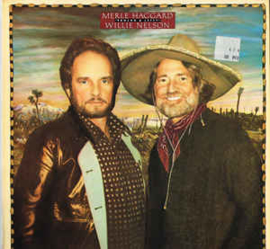 Merle Haggard And Willie Nelson ‎– Poncho & Lefty