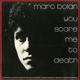 Marc Bolan – You Scare Me To Death