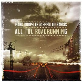 Mark Knopfler And Emmylou Harris – All The Roadrunning (CD)