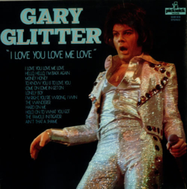 Gary Glitter – I Love You Love Me Love