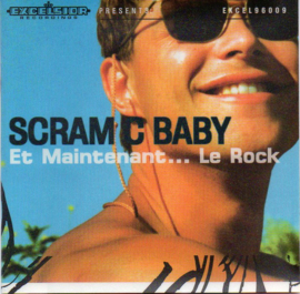 Scram C Baby – Et Maintenant... Le Rock (CD)