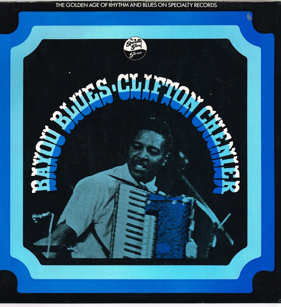 Clifton Chenier – Bayou Blues