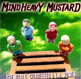 Mind Heavy Mustard – Chemicals, Cigarettes & L.A. Women (CD)