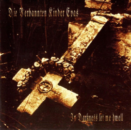 Die Verbannten Kinder Evas – In Darkness Let Me Dwell (CD)