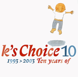 K's Choice – 10 (1993 > 2003, Ten Years Of) (CD)