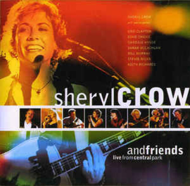 Sheryl Crow ‎– Sheryl Crow And Friends: Live From Central Park (CD)