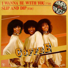 Coffee – I Wanna Be With You / Slip And Dip