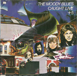 Moody Blues ‎– Caught Live +5
