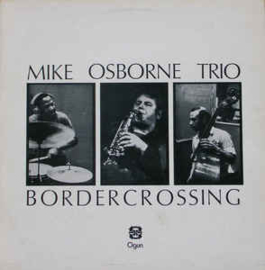 Mike Osborne Trio ‎– Border Crossing