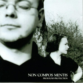 Non Compos Mentis – Profound Protection (CD)
