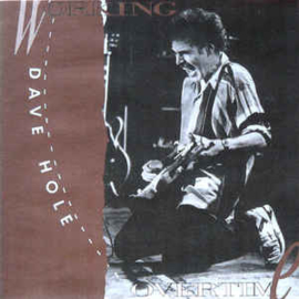 Dave Hole ‎– Working Overtime (CD)