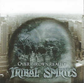 Tribal Spirits – Overthrown Reality (CD)