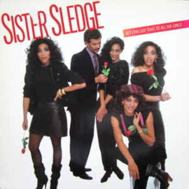 Sister Sledge ‎– Bet Cha Say That To All The Girls