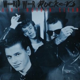 World War Rockers – Ain't Nothin' Clean