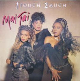 Mai Tai ‎– 1 Touch 2 Much