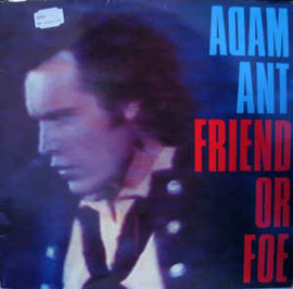 Adam Ant ‎– Friend Or Foe